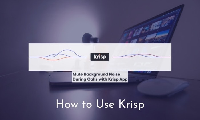 Как использовать Krisp, приложение с шумоподавлением для ваших голосовых и видеозвонков